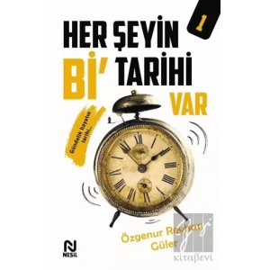 Her Şeyin Bi’ Tarihi Var - 1