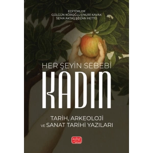 HER ŞEYİN SEBEBİ: KADIN - Tarih, Arkeoloji ve Sanat Tarihi Yazıları