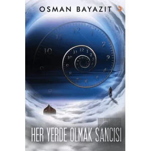 Her Yerde Olmak Sancısı