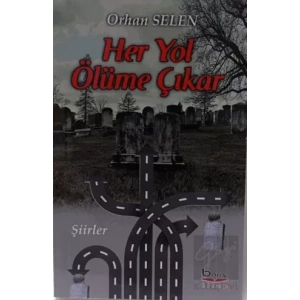 Her Yol Ölüme Çıkar