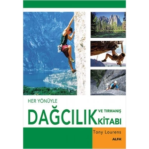 Her Yönüyle Dağcılık ve Tırmanış Kitabı (Ciltli)