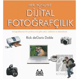 Her Yönüyle Dijital Fotoğrafçılık