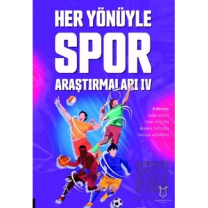 Her Yönüyle Spor Araştırmaları IV
