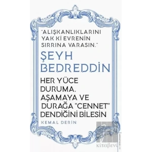 Her Yüce Duruma Aşamaya ve Durağa Cennet Dendiğini Bilesin - Şeyh Bedreddin