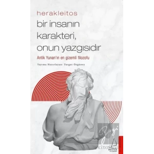 Herakleitos - Bir İnsanın Karakteri, Onun Yazgısıdır