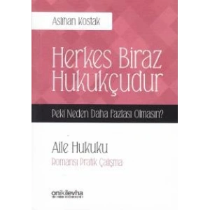 Herkes Biraz Hukukçudur Peki Neden Daha Fazlası Olmasın - Aile Hukuku