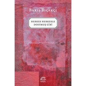 Herkes Herkesle Dostmuş Gibi