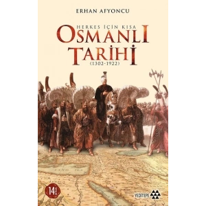 Herkes İçin Kısa Osmanlı Tarihi (1302-1922)