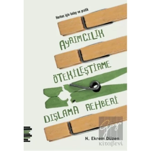 Herkes için Kolay ve Pratik Ayrımcılık, Ötekileştirme, Dışlama Rehberi