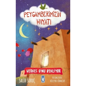 Herkes Onu Bekliyor - Peygamberimizin Hayatı