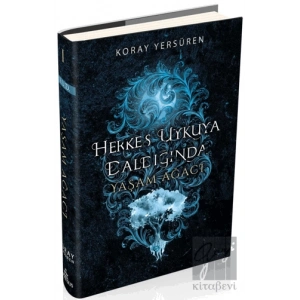 Herkes Uykuya Daldığında 1: Yaşam Ağacı