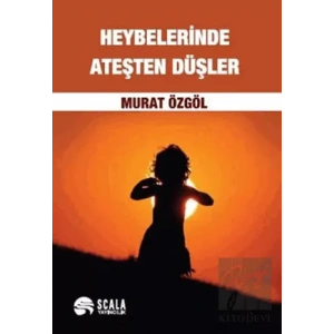 Heybelerinde Ateşten Düşler