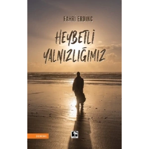 Heybetli Yalnızlığımız