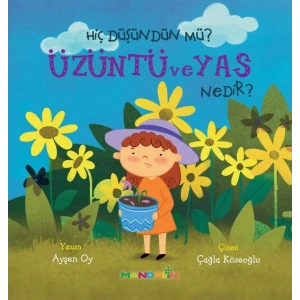 Hiç Düşündünüz Mü? Üzüntü ve Ya Nedir?