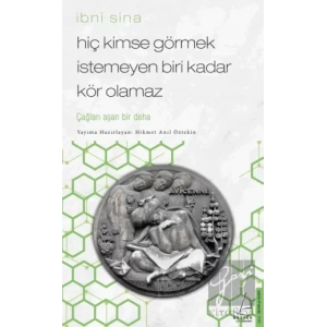 Hiç Kimse Görmek İstemeyen Biri Kadar Kör Olamaz - İbni Sina