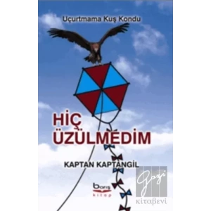 Hiç Üzülmedim