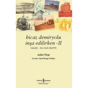 Hicaz Demiryolu İnşa Edilirken 2