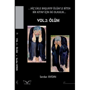 …Hiç’likle Başlayıp Ölüm’le Biten Bir Kitap İçin İki Olasılık… Vol. 2: Ölüm