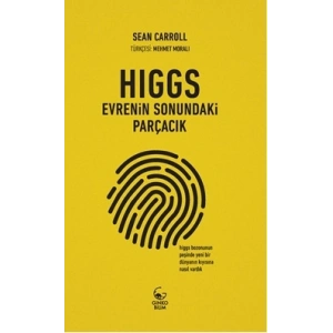 Higgs: Evrenin Sonundaki Parçacık