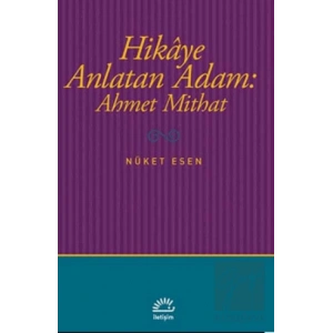 Hikaye Anlatan Adam: Ahmet Mithat