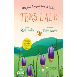 Hikayelerle Türkiye’nin Endemik Canlıları Ters Lale