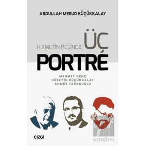 Hikmetin Peşinde Üç Portre