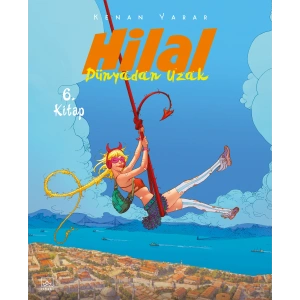Hilal 6. Kitap - Dünyadan Uzak