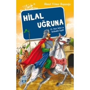 Hilal Uğruna / III. Haçlı Seferi ve Selahaddin Eyyübi