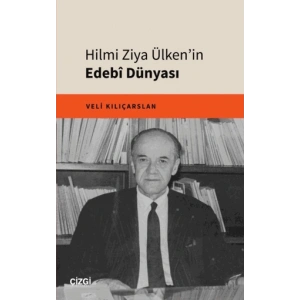 Hilmi Ziya Ülkenin Edebî Dünyası