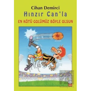 Hınzır Can’la En Kötü Golümüz Böyle Olsun