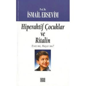 Hiperaktif Çocuklar ve Ritalin Evet mi, Hayır mı?
