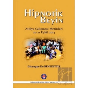 Hipnotik Beyin Atölye Çalışmaları Metinleri 20-21 Eylül 2014