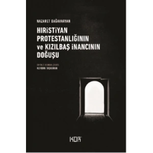 Hıristiyan Protestanlığının ve Kızılbaş İnancının Doğuşu