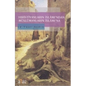 Hıristiyanların İslamı’ndan Müslümanların İslam’ına