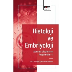 Histoloji ve Embriyoloji Alanında Uluslararası Araştırmalar I