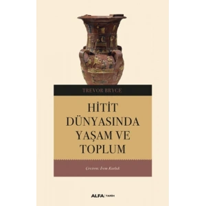 Hitit Dünyasında Yaşam ve Toplum
