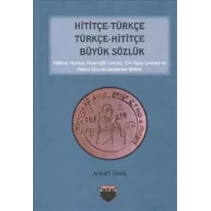 Hititçe Türkçe - Türkçe Hititçe Büyük Sözlük