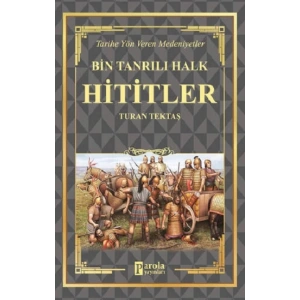 Hititler - Bin Tanrılı Halk