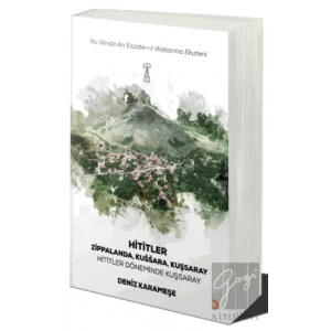 Hititler - Hititler Zamanında Kuşsaray