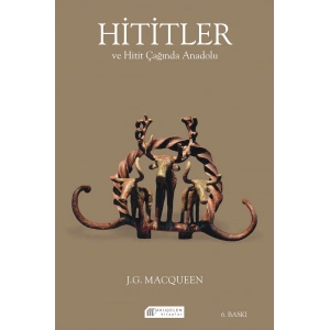 Hititler ve Hitit Çağında Anadolu