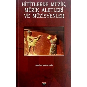 Hititlerde Müzik, Müzik Aletleri Ve Müzisyenler