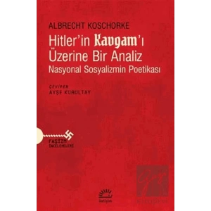Hitlerin Kavgamı Üzerine Bir Analiz: Nasyonal Sosyalizmin Poetikası