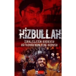 Hizbullah İşgalcilerin Korkusu Ortadoğu’nun Yeni Ordusu
