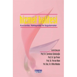 Hizmet Kalitesi Kavramlar, Yaklaşımlar ve Uygulama