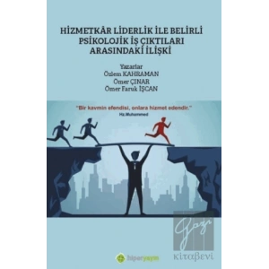 Hizmetkar Liderlik ile Belirli Psikolojik İş Çıktıları Arasındaki İlişki