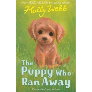 Holly Webb Animal Stories: The Puppy Who Ran Away
