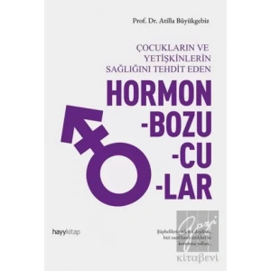 Hormon Bozucular - Çocukların ve Yetişkinlerin Sağlığını Tehdit Eden