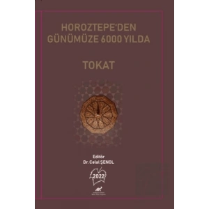 Horoztepe’den Günümüze 6000 Yılda Tokat