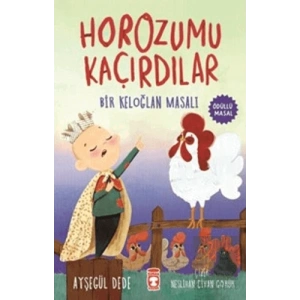 Horozumu Kaçırdılar - Bir Keloğlan Masalı