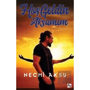 Hoş Geldin Akşamım